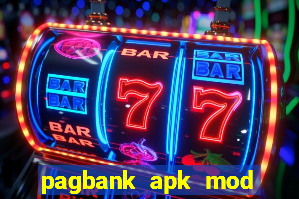 pagbank apk mod dinheiro infinito